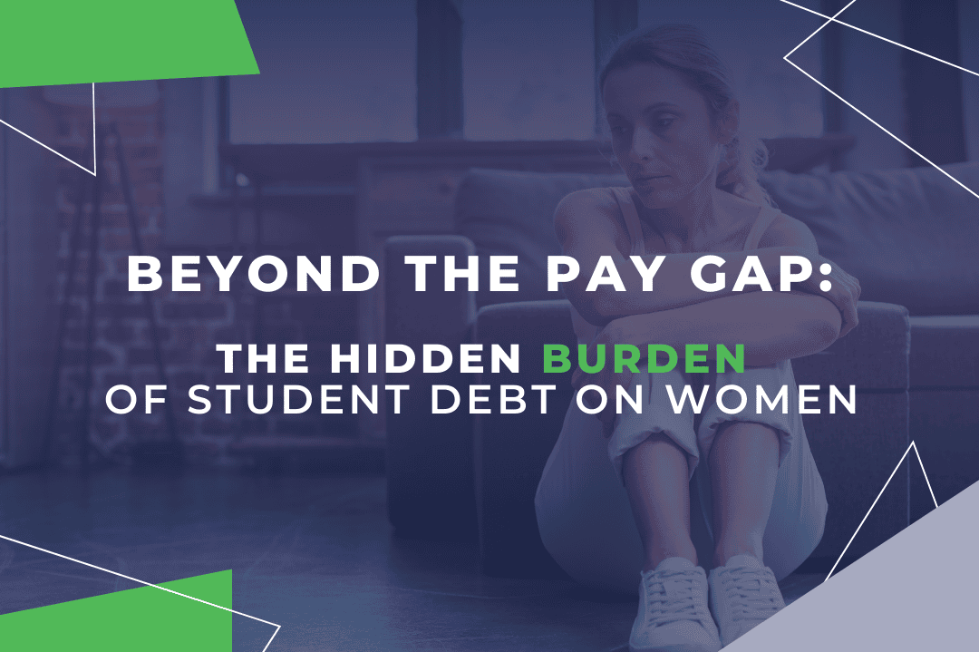 Beyond the Pay Gap: The Hidden Burden of Student Debt on Women 